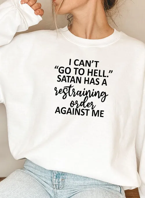 I Cant Go To Hell Sweat Shirt