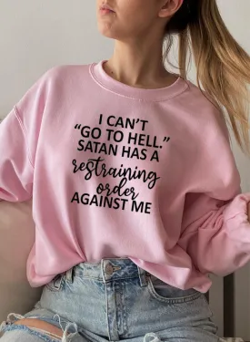 I Cant Go To Hell Sweat Shirt