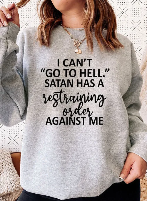 I Cant Go To Hell Sweat Shirt