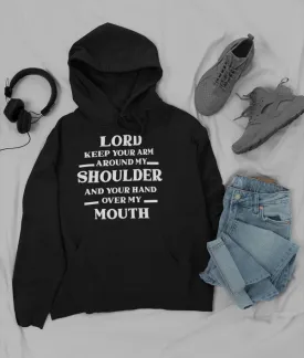 Lord Keep Your Arm Around My Shoulder Hoodie